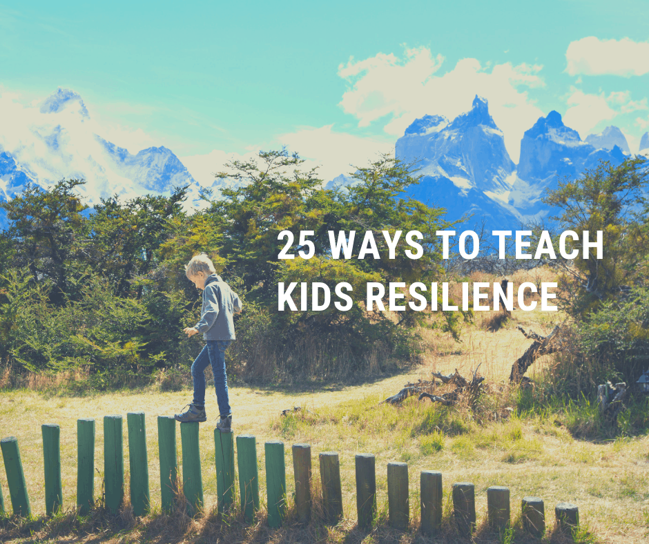 25 Sensible Concepts for Educating Children Resilience in Day by day Life